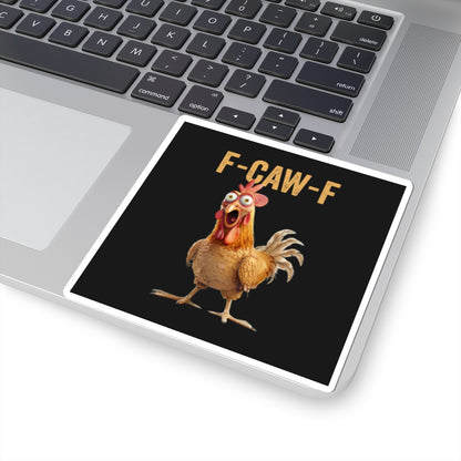 Funny Chicken Kiss-Cut Stickers - F-CAW-F Design for Laptop & Decor