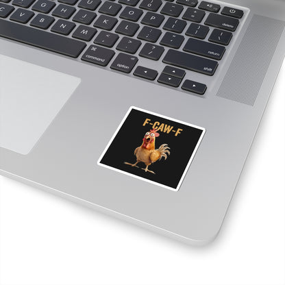 Funny Chicken Kiss-Cut Stickers - F-CAW-F Design for Laptop & Decor