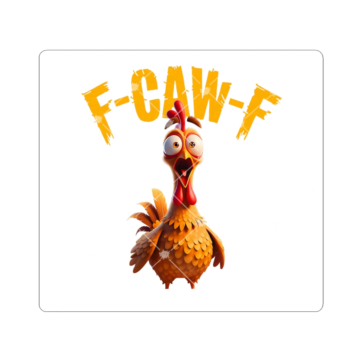 Funny Chicken Kiss-Cut Stickers - F-CAW-F Design