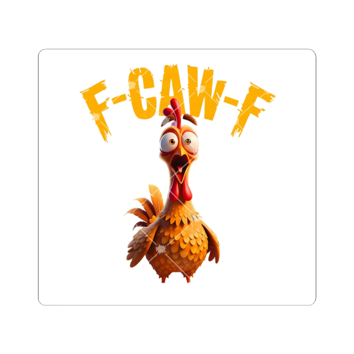 Funny Chicken Kiss-Cut Stickers - F-CAW-F Design