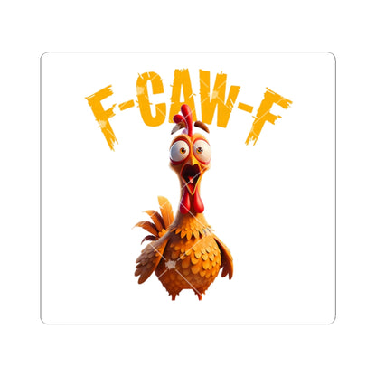 Funny Chicken Kiss-Cut Stickers - F-CAW-F Design